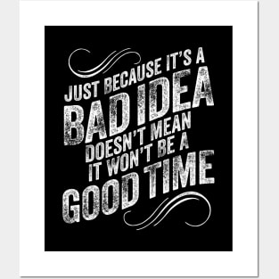 Bad Idea Good Time - funny mischievous Posters and Art